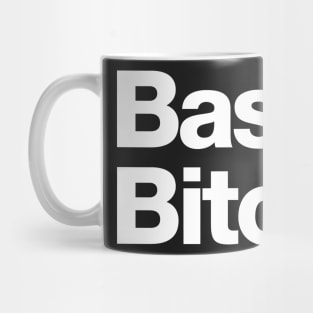 Basic Bitch Mug